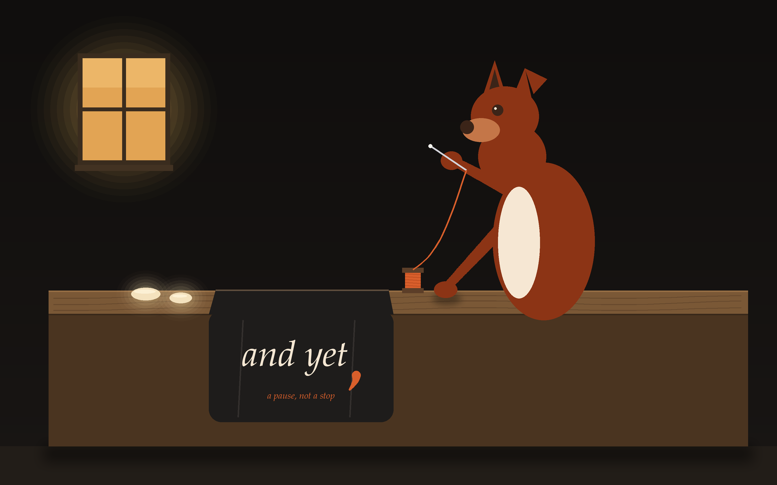 Code-drawn scene: a fox tailor&rsquo;s shop at night. A red fox with one folded ear stands behind a wooden counter, needle raised, an orange thread running down to a spool. Draped over the counter is a black garment reading and yet, in cream letters with an orange comma, above the small line a pause, not a stop. Two glowing word-shapes wait on the counter, and a lit window holds the dark.